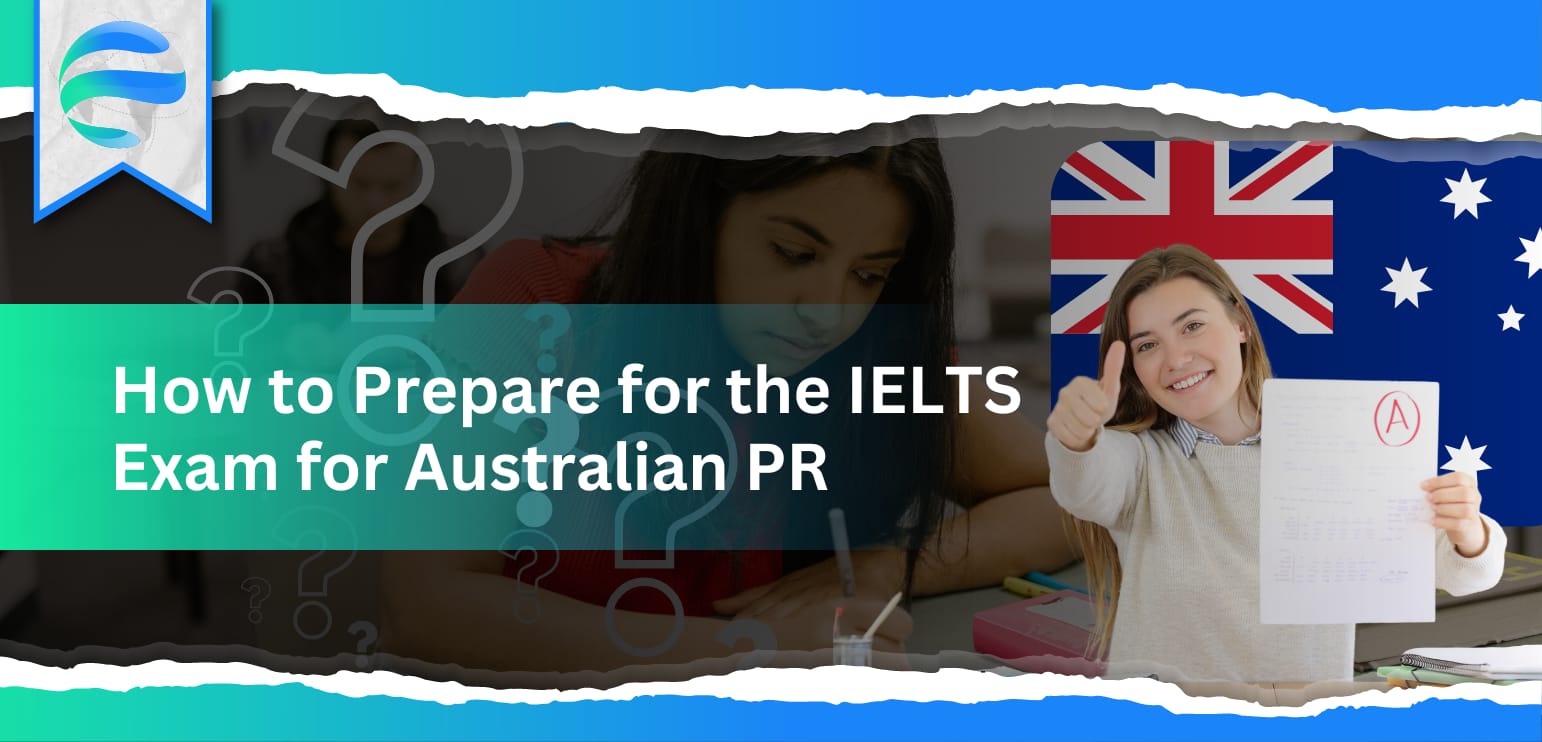 How to Prepare for the IELTS Exam for Australian PR